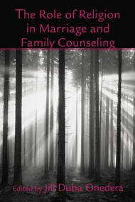 The Role of Religion in Marriage and Family Counseling - 9781138871618 by Jill Duba Onedera, 9781138871618