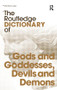 The Routledge Dictionary of Gods and Goddesses, Devils and Demons by Manfred Lurker, 9780415340182