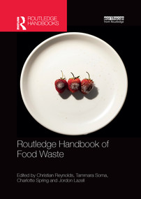Routledge Handbook of Food Waste by Christian Reynolds, Tammara Soma, Charlotte Spring, Jordon Lazell, 9781032175737