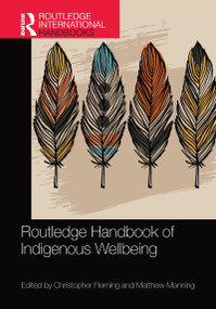 Routledge Handbook of Indigenous Wellbeing by Christopher Fleming, Matthew Manning, 9781032092799