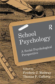 School Psychology (A Social Psychological Perspective) - 9781138981362 by Frederic J. Medway, Thomas P. Cafferty, Frederic Medway, 9781138981362