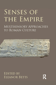 Senses of the Empire (Multisensory Approaches to Roman Culture) - 9781032242255 by Eleanor Betts, 9781032242255