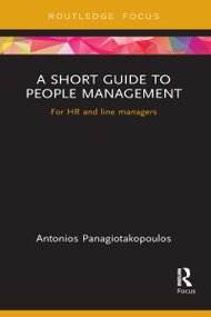 A Short Guide to People Management (For HR and Line Managers) - 9781032097916 by Antonios Panagiotakopoulos, 9781032097916