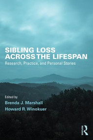 Sibling Loss Across the Lifespan (Research, Practice, and Personal Stories) - 9781138927292 by Brenda J. Marshall, Howard R. Winokuer, 9781138927292