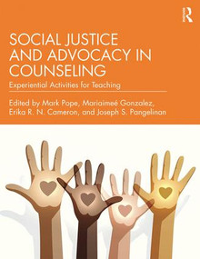 Social Justice and Advocacy in Counseling (Experiential Activities for Teaching) - 9781138285309 by Mark Pope, Mariaimeé Gonzalez, Erika R.N. Cameron, Joseph S. Pangelinan, 9781138285309