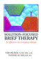 Solution-Focused Brief Therapy (Its Effective Use in Agency Settings) - 9780789015549 by Teri Pichot, Yvonne M Dolan, 9780789015549