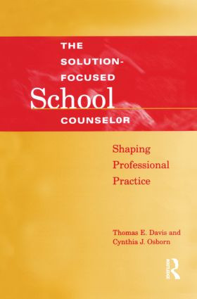 Solution-Focused School Counselor (Shaping Professional Practice) - 9781560328629 by Tom E. Davis, Cynthia J. Osborn, 9781560328629