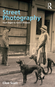 Street Photography (From Brassai to Cartier-Bresson) - 9781845112233 by Clive Scott, 9781845112233