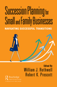 Succession Planning for Small and Family Businesses (Navigating Successful Transitions) - 9781032249872 by William J. Rothwell, Robert K. Prescott, 9781032249872