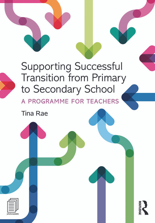 Supporting Successful Transition from Primary to Secondary School (A programme for teachers) - 9780415731652 by Tina Rae, 9780415731652