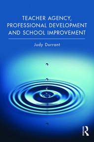 Teacher Agency, Professional Development and School Improvement - 9781138093744 by Judy Durrant, 9781138093744