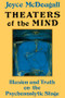 Theaters Of The Mind (Illusion And Truth On The Psychoanalytic Stage) - 9780876306482 by Joyce McDougall, 9780876306482