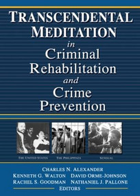 Transcendental Meditation® in Criminal Rehabilitation and Crime Prevention - 9780789020376 by Kenneth G Walton, David Orme-Johnson, Rachel S Goodman, 9780789020376
