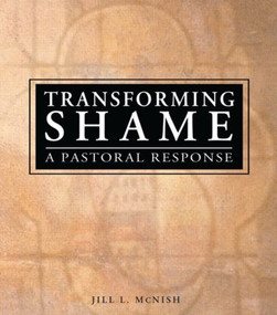 Transforming Shame (A Pastoral Response) - 9780789021533 by Jill L Mcnish, Richard L Dayringer, 9780789021533