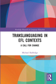Translanguaging in EFL Contexts (A Call for Change) - 9780367671198 by Michael Rabbidge, 9780367671198