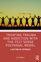 Treating Trauma and Addiction with the Felt Sense Polyvagal Model (A Bottom-Up Approach) - 9780367408121 by Jan Winhall, 9780367408121