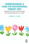 Understanding a Child the Occupational Therapy Way (Recognizing and Communicating the Unique Potential of a Child) by Sabrina E. Adair, 9780367763206