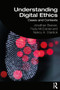 Understanding Digital Ethics (Cases and Contexts) - 9781138233348 by Jonathan Beever, Rudy McDaniel, Nancy A. Stanlick, 9781138233348