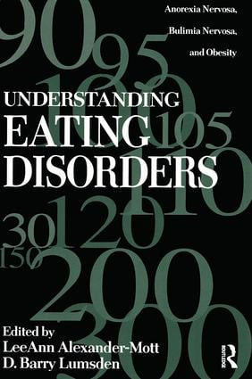 Understanding Eating Disorders (Anorexia Nervosa, Bulimia Nervosa And Obesity) by LeeAnn Alexander Mott, Barry D. Lumsden, 9781560322955