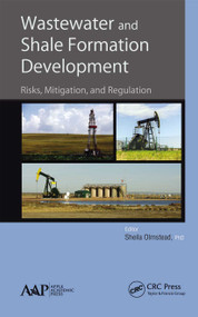 Wastewater and Shale Formation Development (Risks, Mitigation, and Regulation) - 9781774635667 by Sheila Olmstead, 9781774635667