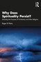Why Does Spirituality Persist? (Decoding the Purposes of Christianity and Other Religions) by Roger Di Pietro, 9781032256474