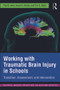 Working with Traumatic Brain Injury in Schools (Transition, Assessment, and Intervention) - 9780415642545 by Paul B. Jantz, Susan C. Davies, Erin D. Bigler, 9780415642545