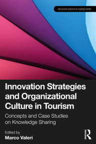 Innovation Strategies and Organizational Culture in Tourism (Concepts and Case Studies on Knowledge Sharing) - 9781032633343 by Marco Valeri, 9781032633343