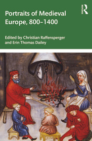 Portraits of Medieval Europe, 800-1400 by Christian Raffensperger, Erin Thomas Dailey, 9781032332871