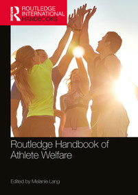 Routledge Handbook of Athlete Welfare by Melanie Lang, 9780367568207