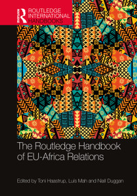 The Routledge Handbook of EU-Africa Relations by Toni Haastrup, Luís Mah, Niall Duggan, 9780367679255