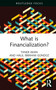 What is Financialization? by Taner Akan, Halil İbrahim Gündüz, 9781032372655