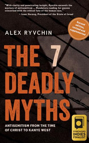 The 7 Deadly Myths (Antisemitism from the time of Christ to Kanye West (Second edition, revised and supplemented)) by Alex Ryvchin, 9798887193304