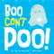 Boo Can't Poo by Xiao Jing "Iris" Wang, Rocio Ledesma, 9798887701431