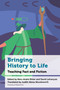 Bringing History to Life (Teaching Fact and Fiction) by Marc-André Éthier, David Lefrançois, Judith Weisz Woodsworth, Penney Clark, Alan Sears, Etienne Anheim, Charles-Antoine Bachand, Julien Bazile, Audrey Bélanger, Jean-François Boutin, Vincent Boutonnet, Olivier Côté, Stéphanie Demers, Simon Dor, Alexandre Lanoix, Virginie Martel, Anik Meunier, Sabrina Moisan, Carla Peck, Bastien Sasseville, Valérie Theis, Marie-Pierre Tremblay, 9780776641447