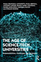 The Age of Science-Tech Universities (Responsibilities, Challenges and Strategies) by Paola Francesca Antonietti, Paola Bertola, Antonio Capone, Bianca Maria Colosimo, Davide Moscatelli, Carolina Pacchi, Stefano Ronchi, 9781032138350