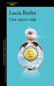 Una nueva vida / A New Life (Spanish Edition) by Lucia Berlin, Sara Mesa, 9788420470337