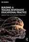 Building a Trauma-Responsive Educational Practice (Lessons from a Corrections Classroom) by Em Daniels, 9780367499624