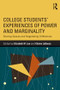 College Students' Experiences of Power and Marginality (Sharing Spaces and Negotiating Differences) by Elizabeth M. Lee, Chaise LaDousa, 9781138785557