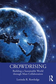 CrowdRising (Building a Sustainable World through Mass Collaboration) - 9781783533770 by Lorinda R. Rowledge, 9781783533770