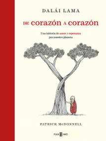 De corazón a corazón / Heart to Heart (Spanish Edition) by Dalai Lama, Patrick McDonnell, 9788401030932