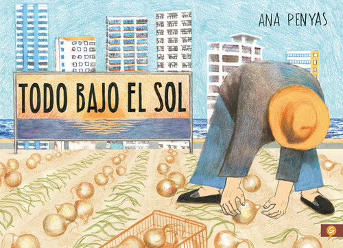 Todo bajo el sol / All Under the Sun (Spanish Edition) by Ana Penyas, 9788416131785