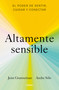 Altamente sensible: El poder de sentir, cuidad y conectar / Sensitive: The Power to Feel, Take Care, and Connect (Spanish Edition) by Jenn Granneman, Andre Sólo, 9788425361470