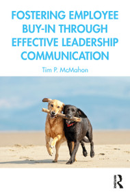 Fostering Employee Buy-in Through Effective Leadership Communication - 9780367626365 by Tim P. McMahon, 9780367626365