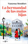 La hermandad de las malas hijas / The Sisterhood of Bad Daughters (Spanish Edition) by Vanessa Montfort, 9788401028106