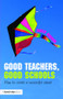 Good Teachers, Good Schools (How to Create a Successful School) - 9780415471329 by David Hudson, 9780415471329