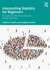 Interpreting Statistics for Beginners (A Guide for Behavioural and Social Scientists) by Vladimir Hedrih, Andjelka Hedrih, 9780367618520