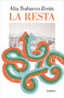 La resta / The Remainder (Spanish Edition) by Alia Trabucco Zerán, 9788426426154