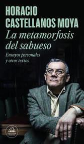 La metamorfosis del sabueso / The Hound's Metamorphosis (Spanish Edition) by Horacio Castellanos Moya, 9788439737674