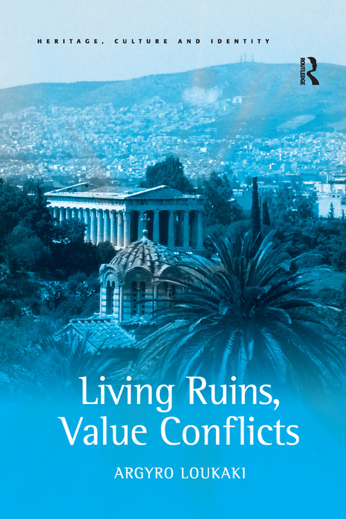 Living Ruins, Value Conflicts - 9781138255012 by Argyro Loukaki, 9781138255012