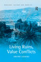 Living Ruins, Value Conflicts - 9781138255012 by Argyro Loukaki, 9781138255012